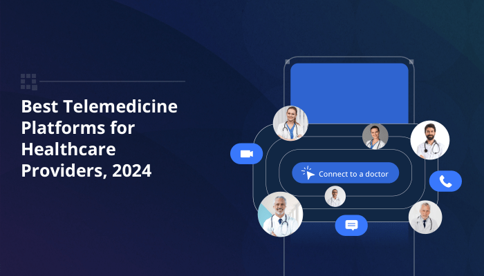 Best Telemedicine Platforms for Healthcare Providers Best Telemedicine Platforms for Healthcare Providers